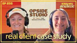 Client Case Study: Opside Studio - [Ep. 258]
