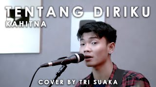 TENTANG DIRIKU - KAHITNA (LIRIK) COVER BY TRI SUAKA