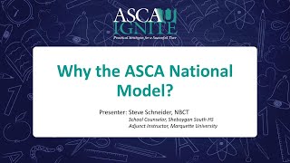 ASCA U Ignite "Why the ASCA National Model?"