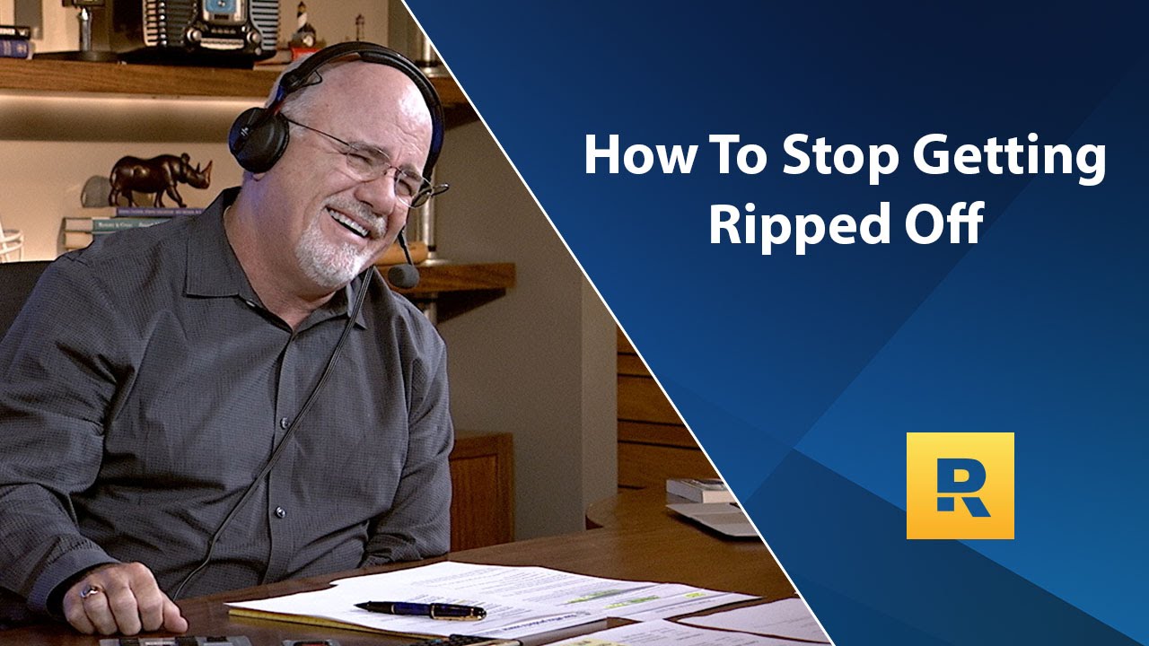 How To Stop Getting Ripped Off – Dave Ramsey Rant How To Stop Getting Ripped Off – Dave Ramsey Rant