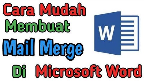 Cara MUDAH Menggunakan Mail Merge