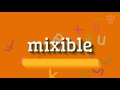 Comment prononcer mixible  mixible how to pronounce mixible mixible
