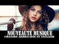 Chanson américaine et anglaise 2018 || Chansons 2018 Nouveauté Musique (Chanson 2018 & Hits)