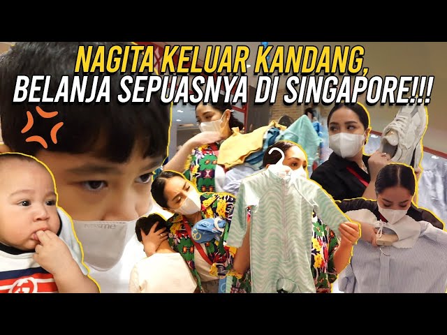 KALAP BELANJA!!NAGITA MASUKIN 379 TOKO DI SINGAPORE GA ADA CAPEKNYA!RAFATHAR NGOMEL,LALA NYERAH class=