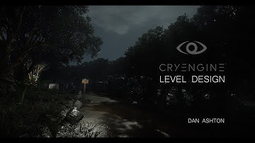 CRYENGINE LEVEL DESIGN - DAN ASHTON