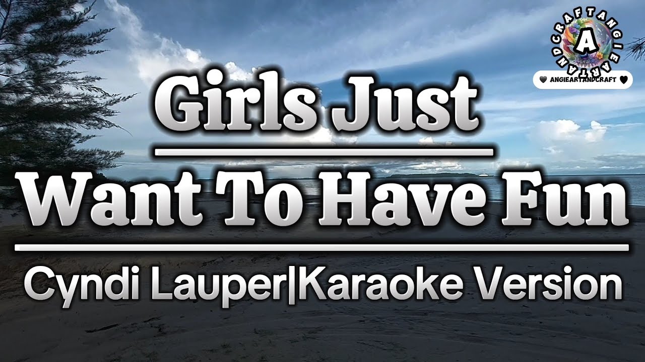 Girls Just Want To Have Fun|Cyndi Lauper|Karaoke Version