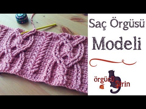 Saç Örgüsü Modeli / Tığ İşi Örgü Modelleri