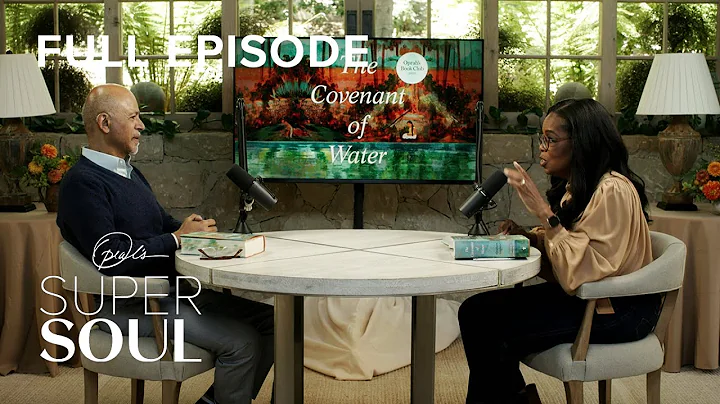 The Covenant Of Water Podcast - Episode 1 | Oprah's Super Soul | OWN Podcasts - DayDayNews