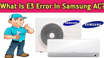 Samsung AC Error Code E3 || E3 Error Code Samsung Air Conditioner ||