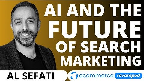 AI and the Future of Search Marketing | Al Sefati