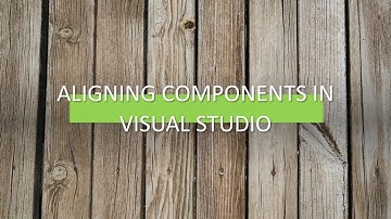 How to Align Components in Visual Studio Winforms