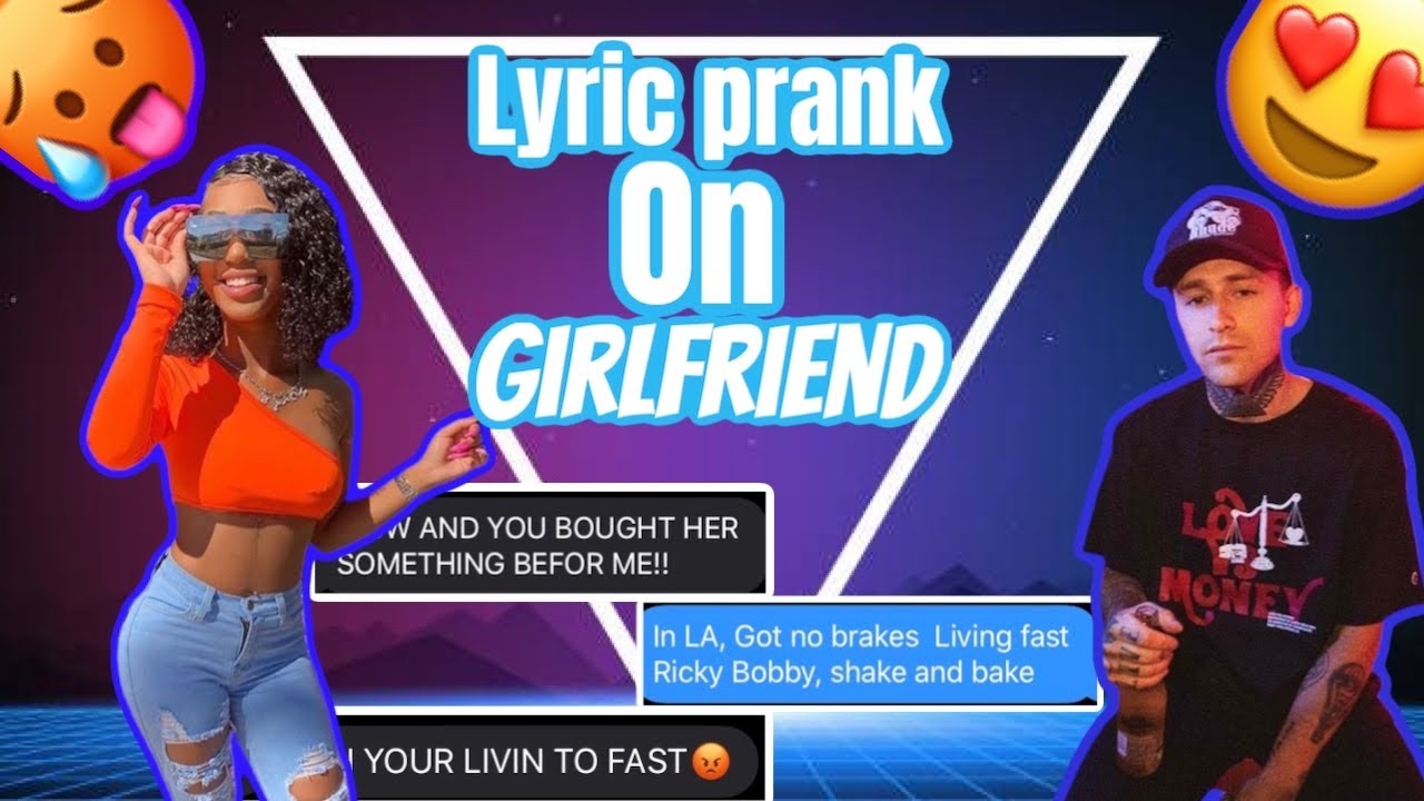 I went ahead and did a lyric prank on my girlfriend,I used the song "R...