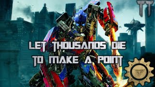 Did Optimus Prime Let Thousands Die In Order To Make A Point?