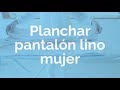 Planchar pantalón lino mujer por PiaOrganiza  |  Piasweethome 02
