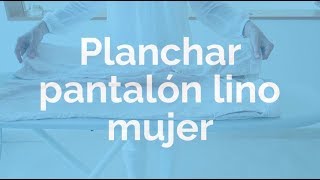 Planchar pantalón lino mujer por PiaOrganiza  |  Piasweethome 02