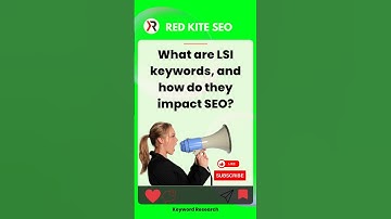 What are LSI keywords and how do they impact SEO?