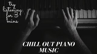 CHILL OUT PIANO MUSIC BEATS | FOR RELAXING , STUDY AND FOCUS.