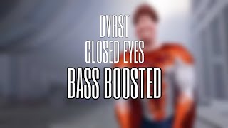 Dvrst - Closed Eyes (Slowed +Reverb) Bass Boosted
