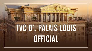 D' . Palais Louis - CĂN HỘ ĐẾ VƯƠNG  [TÂN HOÀNG MINH GROUP]