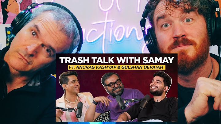 Trash Talk with Samay ft. Anurag Kashyap and Gulshan Devaiah REACTION!!
