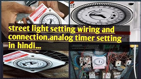 street light setting wiring and connection.analog timer setting in hindi #analog#timer#street light