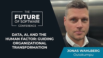 Data, AI, and the human factor: Guiding organizational transformation | Jonas Wahlberg