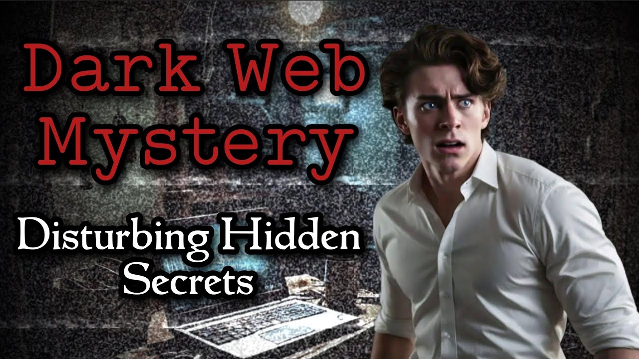 Dark Web's Disturbing Story: Scary Secrets That Should Have Stayed Hidden.