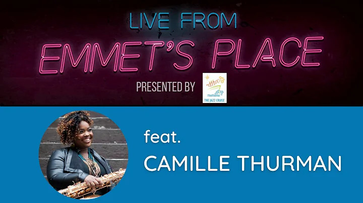 Live From Emmet's Place Vol. 55 - Camille Thurman