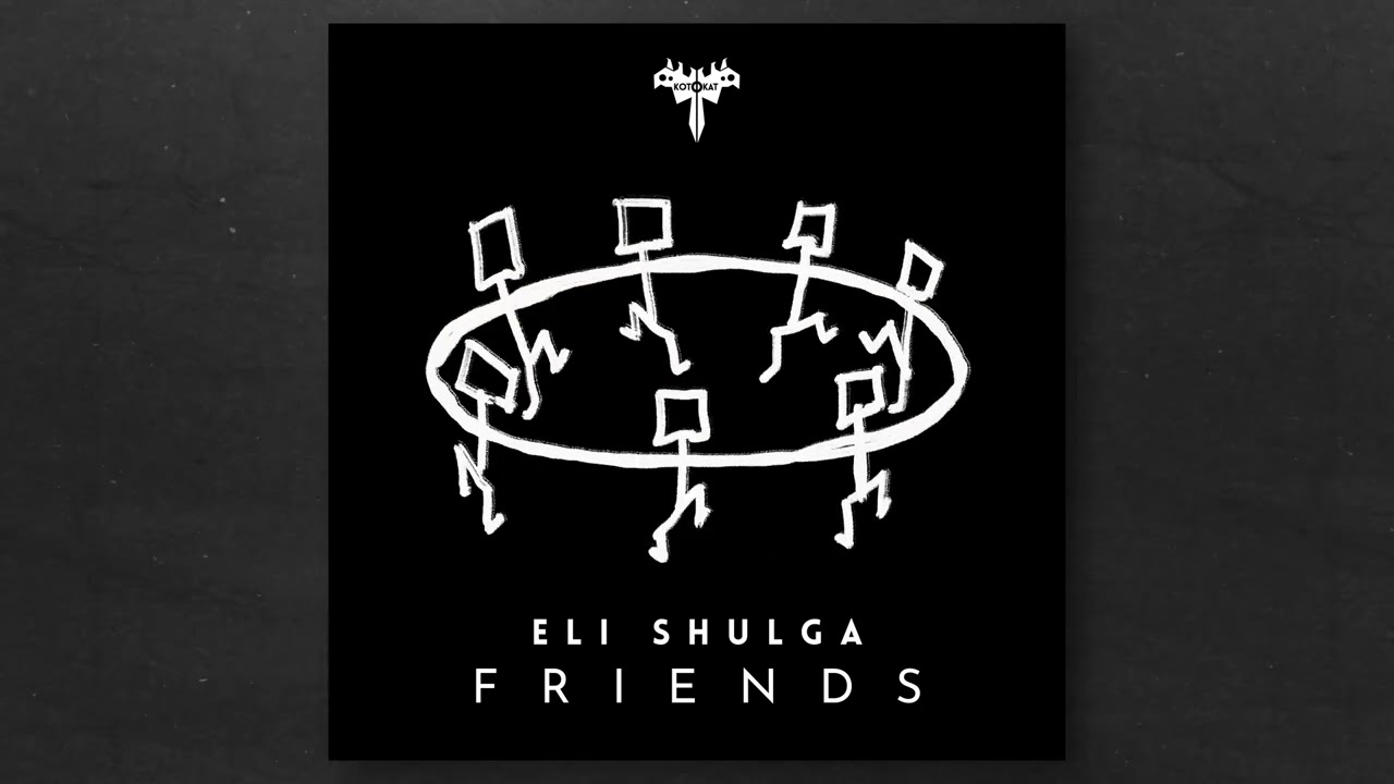 Watch Eli Shulga - Friends on YouTube Watch Eli Shulga - Friends on YouTube