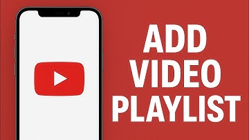 How to Add a Video to a Playlist on YouTube (Step-by-Step Guide)