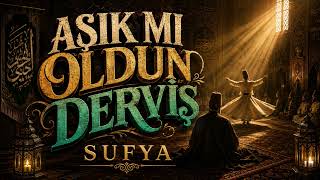 Aşık mı Oldun Derviş - SUFYA 🎵 (Kesintisiz Uzun Versiyon Müzik Klibi)