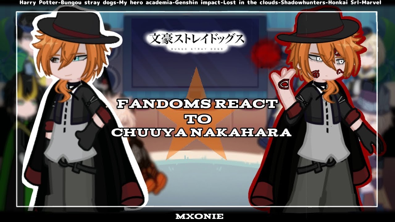Fandoms react to Chuuya Nakahara || part 2 (BSD-Bungou Stray Dogs 1/2) || gacha life 2 || Mxonie