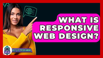What Is Responsive Web Design? - Next LVL Programming
