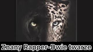 Znany Rapper- Dwie twarze