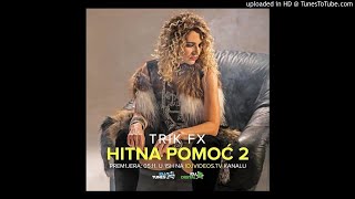 TRIK FX - HITNA POMOC 2 (tekst)