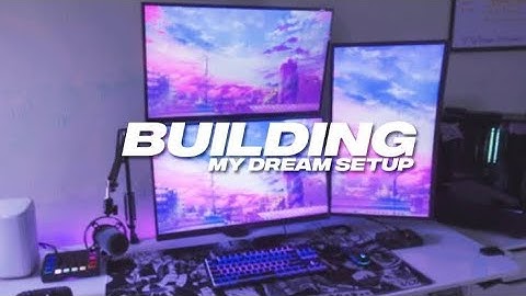 MAKING MY DREAM SETUP! Part 1