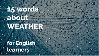 15 Words About - Weather + Free Downloadable Exercise Worksheet (for ESL Teachers & Learners)