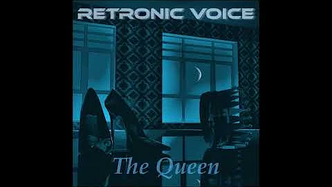 Retronic Voice - The Queen (Single Mix)