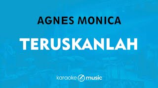 Teruskanlah - Agnes Monica (KARAOKE VERSION)