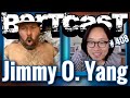 Bertcast # 408 - Jimmy O. Yang & ME