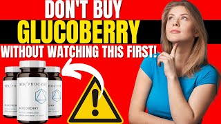 GLUCOBERRY - GlucoBerry Review [DON'T BUY WITHOUT WATCHING THIS!] GlucoBerry Blood Sugar Supplement