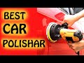 ✅Best Car Polishar Machine In 2020-How to Choice The Correct Car Polisher That Is Right For You