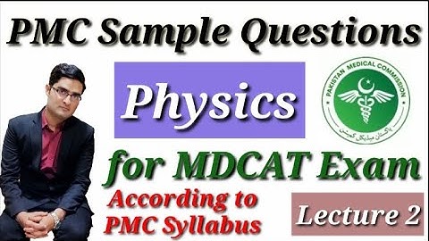 Explanation of PMC Sample Questions Physics MDCAT Lecture 2