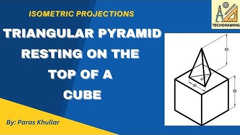 Triangular Pyramid resting on the Top of a Cube | Isometric View | AutoCAD | Paras Khullar