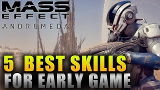 Mass Effect Andromeda 5 Best Skills For Early Game - Mass Effect Andromeda Builds