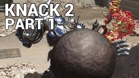 Knack 2 PS4 Part 1- Another Adventure Begins (Very Hard Difficulty)