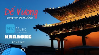 ĐẾ VƯƠNG - KARAOKE - TONE NỮ