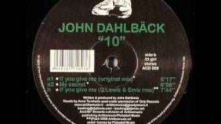 john dahlbaeck -if you give me