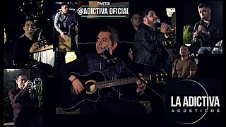 La Adictiva Acústico Completo