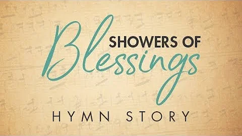 There Shall Be Showers of Blessings Hymn Story with Lyrics -Story Behind the Hymn -Daniel Whittle